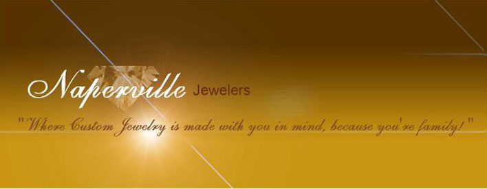 Naperville Jewelers - right source for real gold and diamonds